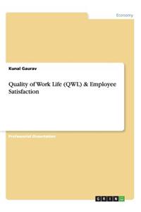 Quality of Work Life (QWL) & Employee Satisfaction