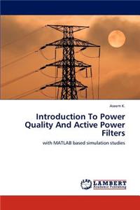 Introduction To Power Quality And Active Power Filters