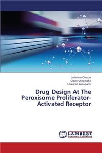 Drug Design at the Peroxisome Proliferator-Activated Receptor