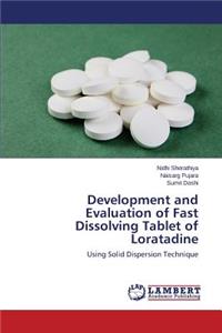 Development and Evaluation of Fast Dissolving Tablet of Loratadine