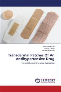 Transdermal Patches Of An Antihypertensive Drug