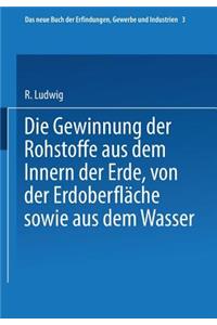 Gewinnung Der Rohstoffe Aus Dem Innern Der Erde, Von Der Erdoberfläche Sowie Aus Dem Wasser