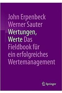 Wertungen, Werte - Das Fieldbook Für Ein Erfolgreiches Wertemanagement