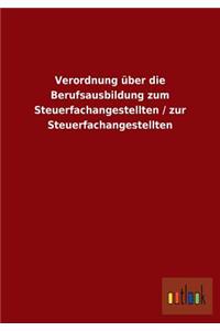 Verordnung über die Berufsausbildung zum Steuerfachangestellten / zur Steuerfachangestellten