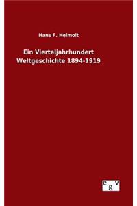 Vierteljahrhundert Weltgeschichte 1894-1919