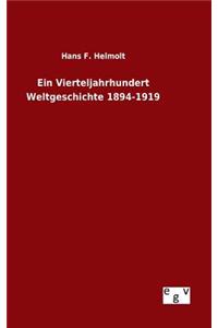 Ein Vierteljahrhundert Weltgeschichte 1894-1919