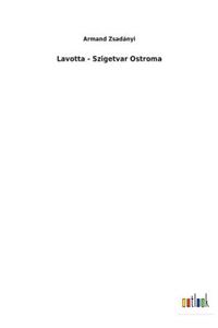 Lavotta - Szigetvar Ostroma