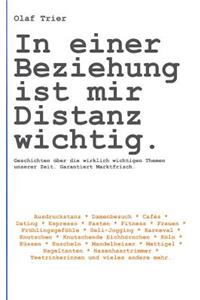 In einer Beziehung ist mir Distanz wichtig