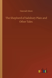 Shepherd of Salisbury Plain and Other Tales