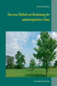 Eine neue Methode zur Bestimmung der mitteleuropäischen Ulmen