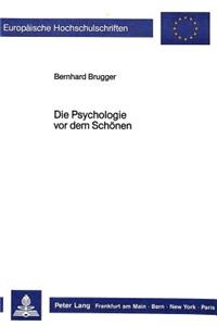 Die Psychologie vor dem Schoenen