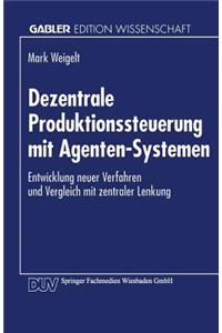 Dezentrale Produktionssteuerung Mit Agenten-Systemen