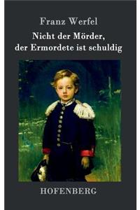 Nicht der Mörder, der Ermordete ist schuldig