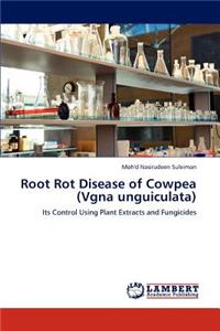 Root Rot Disease of Cowpea (Vgna unguiculata)