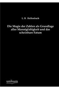 Magie der Zahlen als Grundlage aller Mannigfaltigkeit und das scheinbare Fatum