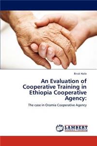 Evaluation of Cooperative Training in Ethiopia Cooperative Agency