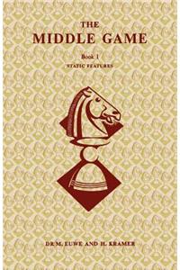 The Middle Game in Chess by Euwe