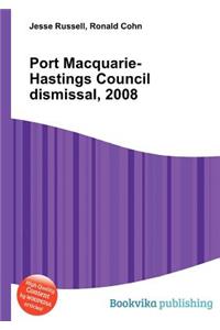 Port Macquarie-Hastings Council Dismissal, 2008