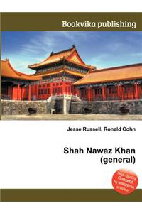Shah Nawaz Khan (General)