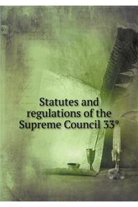 Statutes and Regulations of the Supreme Council 33