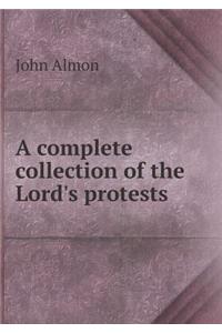 A complete collection of the Lord's protests