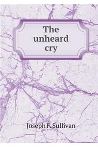 The Unheard Cry