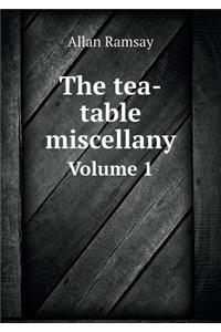 The tea-table miscellany Volume 1