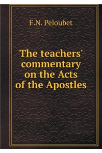 The Teachers' Commentary on the Acts of the Apostles