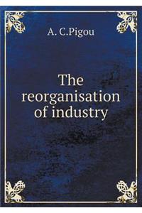 The Reorganisation of Industry