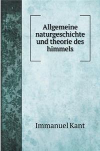 Allgemeine naturgeschichte und theorie des himmels