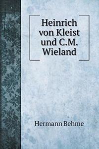 Heinrich von Kleist und C.M. Wieland