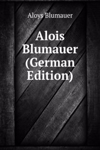 Alois Blumauer (German Edition)