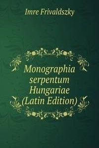 Monographia serpentum Hungariae (Latin Edition)