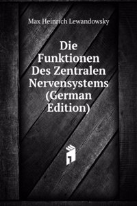 Die Funktionen Des Zentralen Nervensystems (German Edition)
