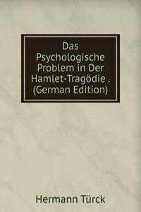 Das Psychologische Problem in Der Hamlet-Tragodie . (German Edition)