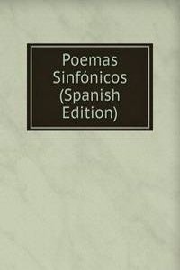 Poemas Sinfonicos (Spanish Edition)