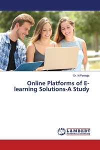 Online Platforms of E-learning Solutions-A Study