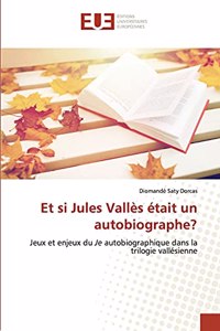 Et si Jules Vallès était un autobiographe?