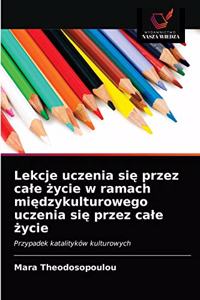 Lekcje uczenia się przez cale życie w ramach międzykulturowego uczenia się przez cale życie