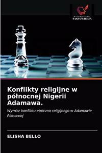 Konflikty religijne w pólnocnej Nigerii Adamawa.