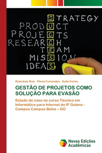 Gestão de Projetos como Solução para Evasão