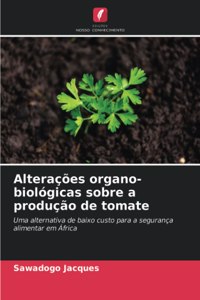 Alterações organo-biológicas sobre a produção de tomate