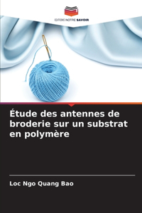 Étude des antennes de broderie sur un substrat en polymère