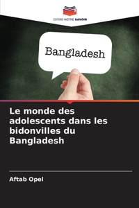 monde des adolescents dans les bidonvilles du Bangladesh