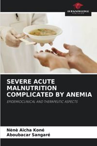Severe Acute Malnutrition Complicated by Anemia