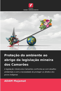 Proteção do ambiente ao abrigo da legislação mineira dos Camarões
