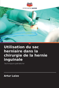 Utilisation du sac herniaire dans la chirurgie de la hernie inguinale