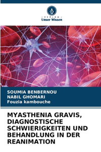 Myasthenia Gravis, Diagnostische Schwierigkeiten Und Behandlung in Der Reanimation