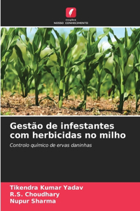 Gestão de infestantes com herbicidas no milho