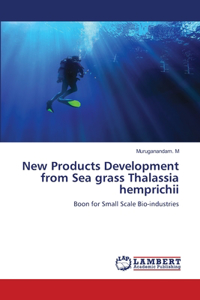 New Products Development from Sea grass Thalassia hemprichii